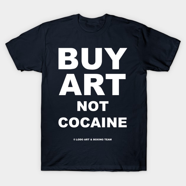 BUY ART NO COCAINE T-Shirt by Gemini Chronicles